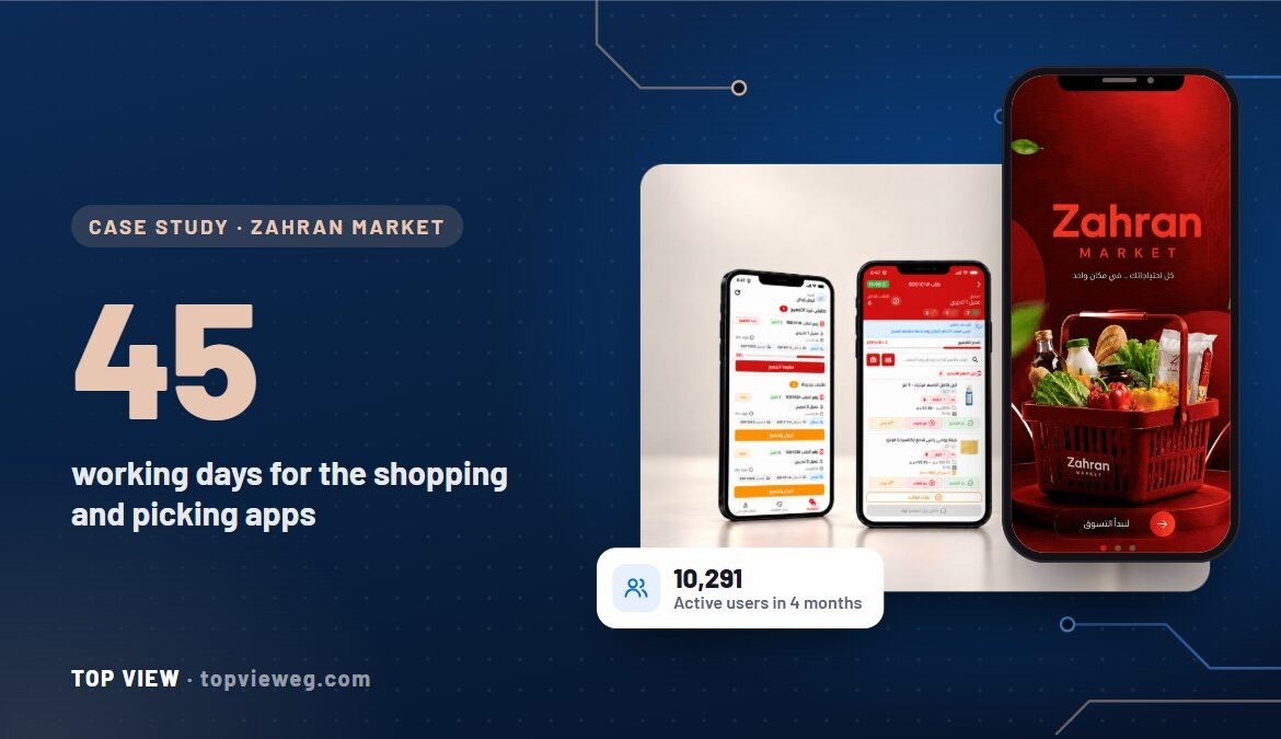 Zahran Market shopping and picking apps, built in 45 working days